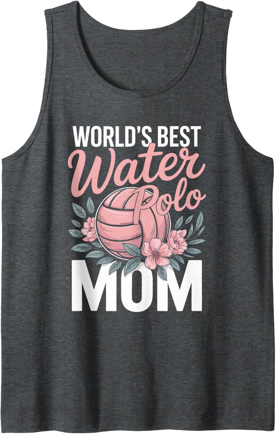 World's Best Water Polo Mom Sleeveless Tank Top - Dark Heather Grey