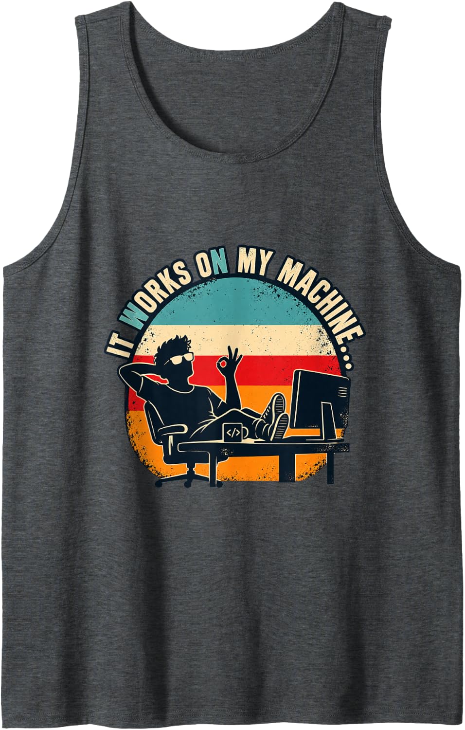 It Works On Machine Software Developer IT Info Tech Sleeveless Tank Top - Dark Heather Grey