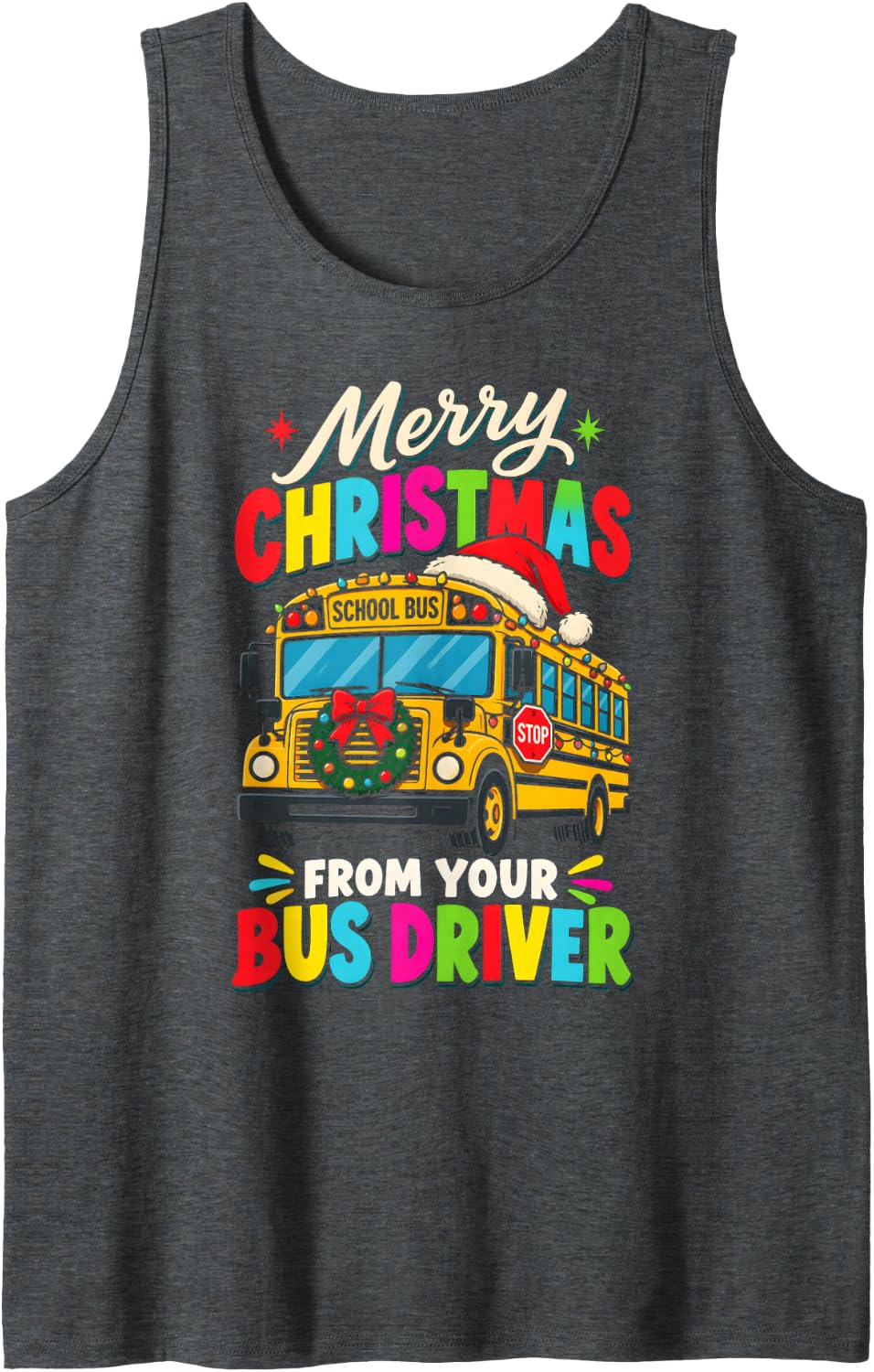 Merry Christmas from Your Driver School Bus Driver Christmas Sleeveless Tank Top - Dark Heather Grey