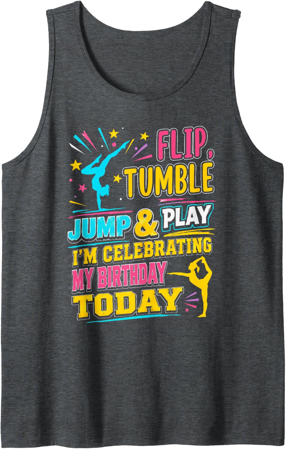 Flip Tumble Jump & Play I'm Celebrating My Birthday Today Tank Top - Dark Heather Grey