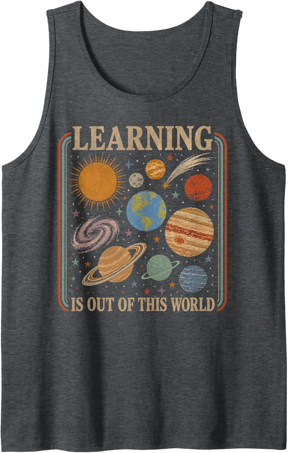 Solar System Learning is Out of This World Science Teacher Sleeveless Tank Top - Dark Heather Grey