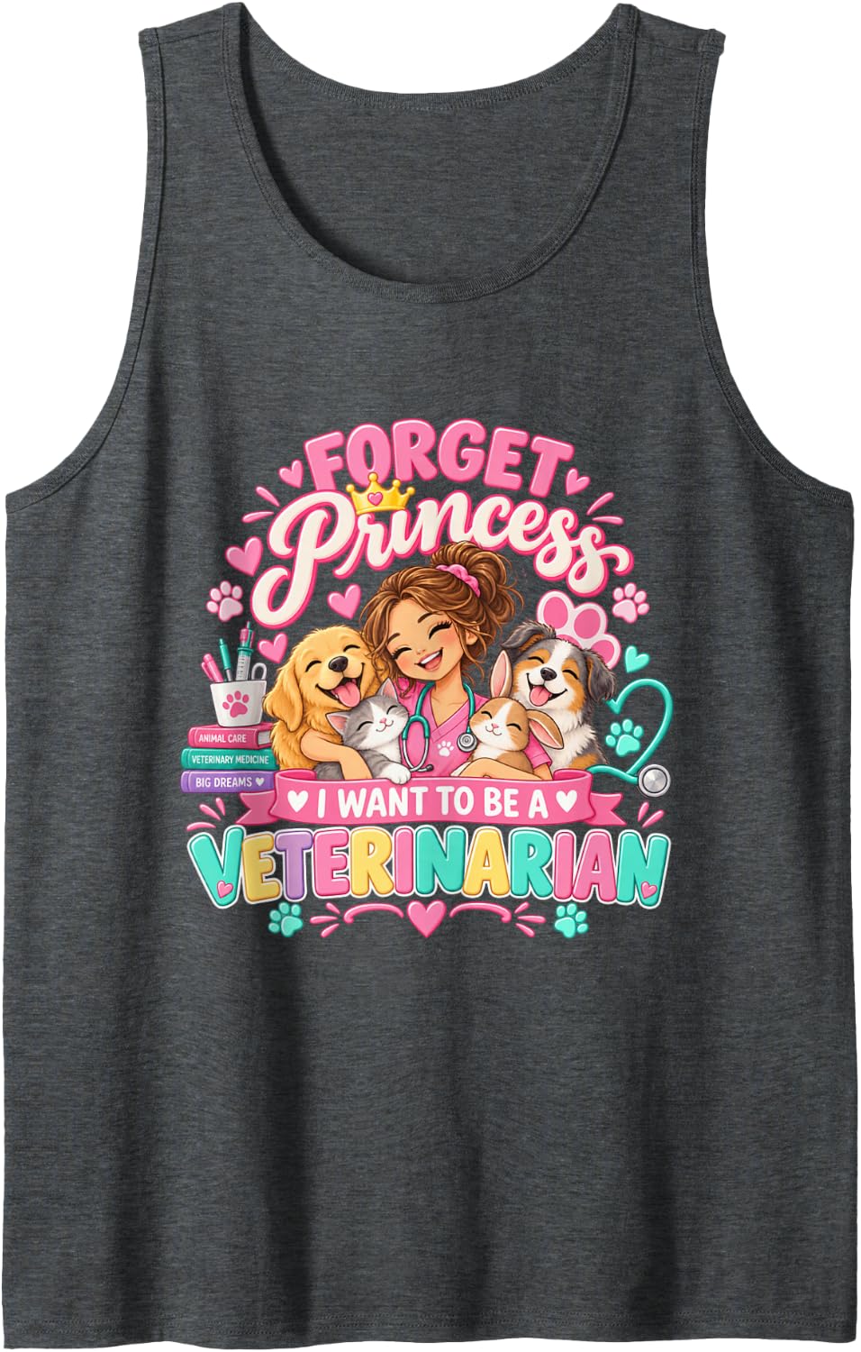 Forget Princess I Want to Be A Veterinarian Sleeveless Tank Top - Dark Heather Grey