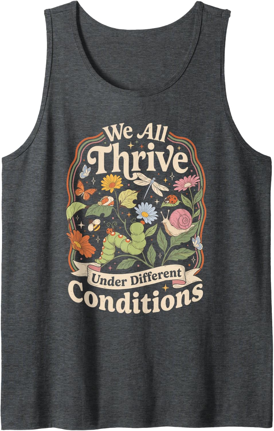 We All Thrive Under Different Conditions Bug Caterpillar Sna Sleeveless Tank Top - Dark Heather Grey