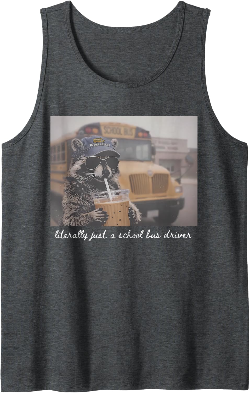 Literally Just A School Bus Driver Raccoon Iced Coffee Meme Sleeveless Tank Top - Dark Heather Grey