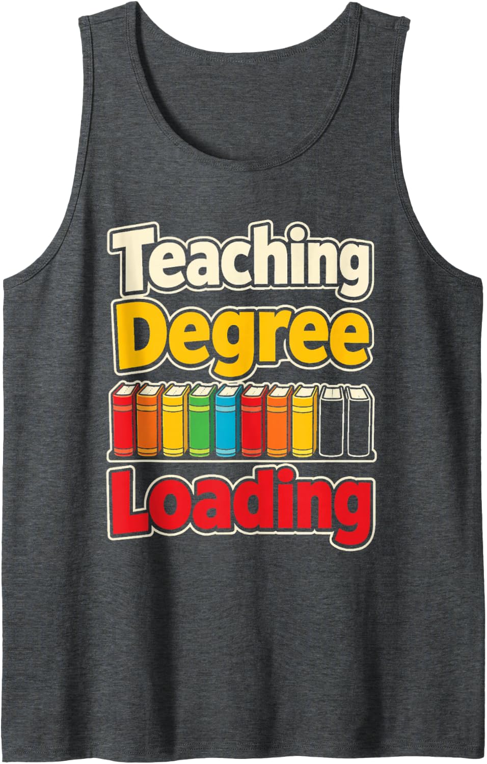 Elementary Teacher Teaching Degree Loading Student Gift Sleeveless Tank Top - Dark Heather Grey