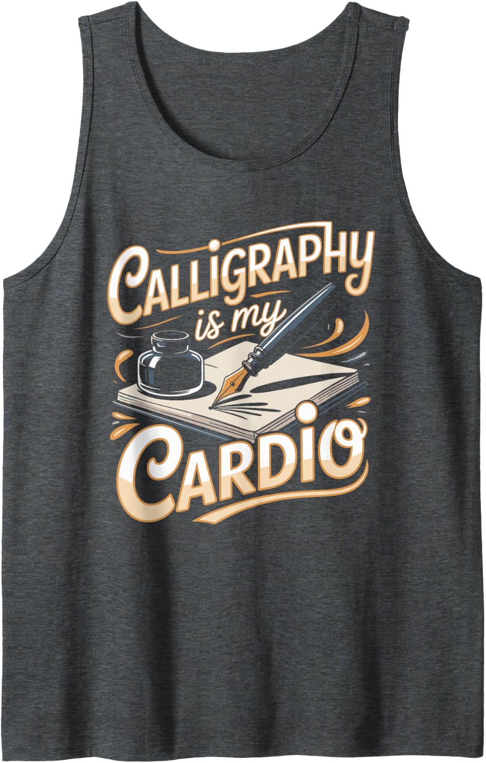Calligraphy is My Cardio Lettering Ink Tank Top - Dark Heather Grey