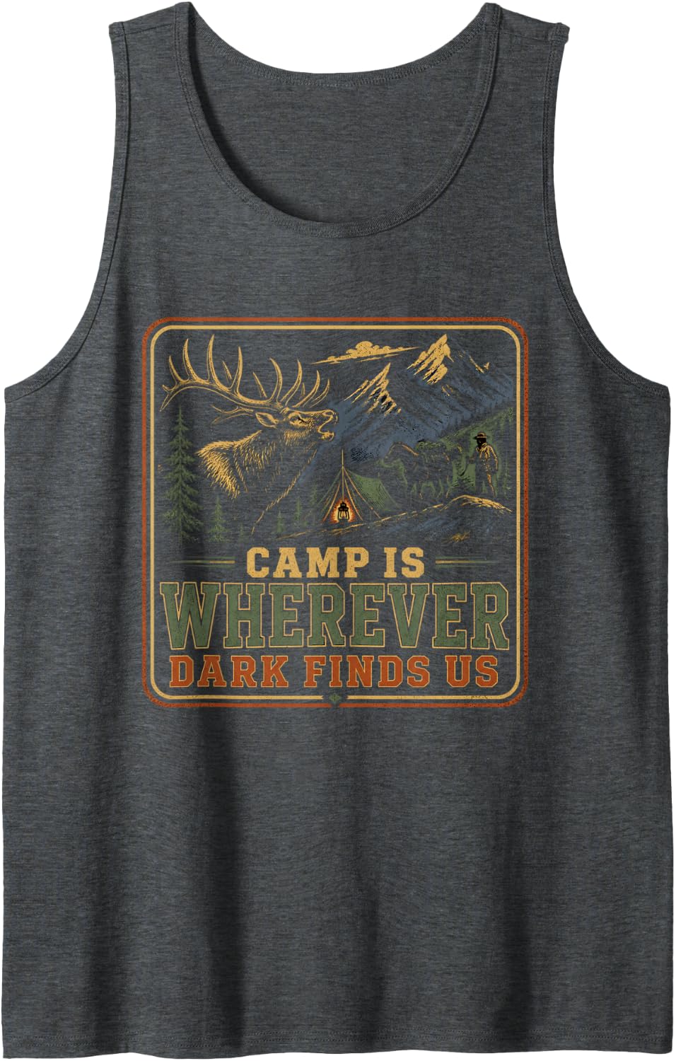 Camp is Wherever Dark Finds Us Elk Hunting Backcountry Sleeveless Tank Top - Dark Heather Grey