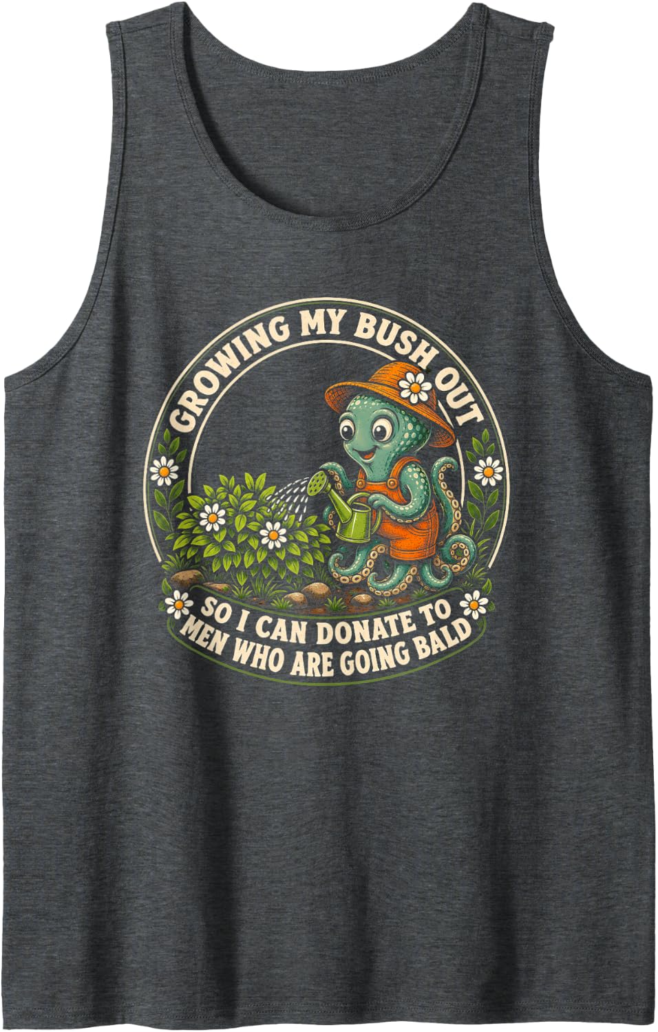 Inappropriate Octopus Growing My Bush Out Funny Women Humor Sleeveless Tank Top - Dark Heather Grey