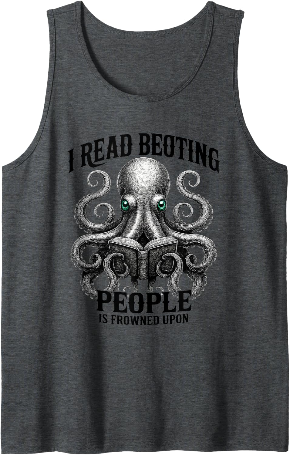 Funny Octopus Reading Book Bookworm Sarcastic Quote Sleeveless Tank Top - Dark Heather Grey