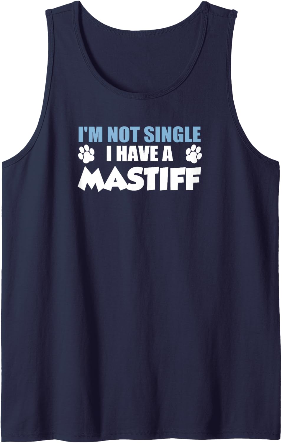 I'm Not Single I Have A Mastiff Pet Dog Owner Sleeveless Tank Top - Navy Blue