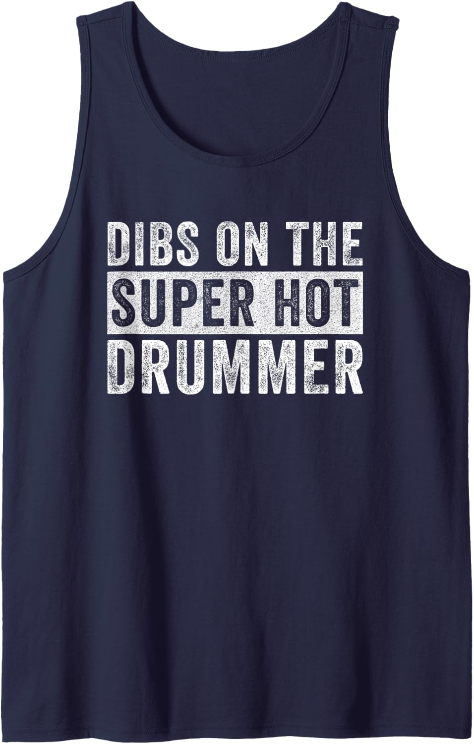 Dibs on The Super Hot Drummer Funny Wife Girlfriend Tank Top - Navy Blue