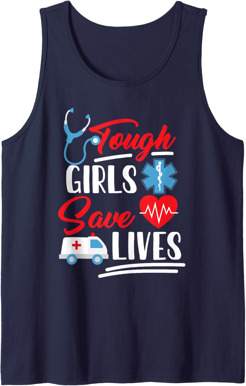 EMT EMS Paramedic AMR Tough Girls Save Lifes Tank Top - Navy Blue