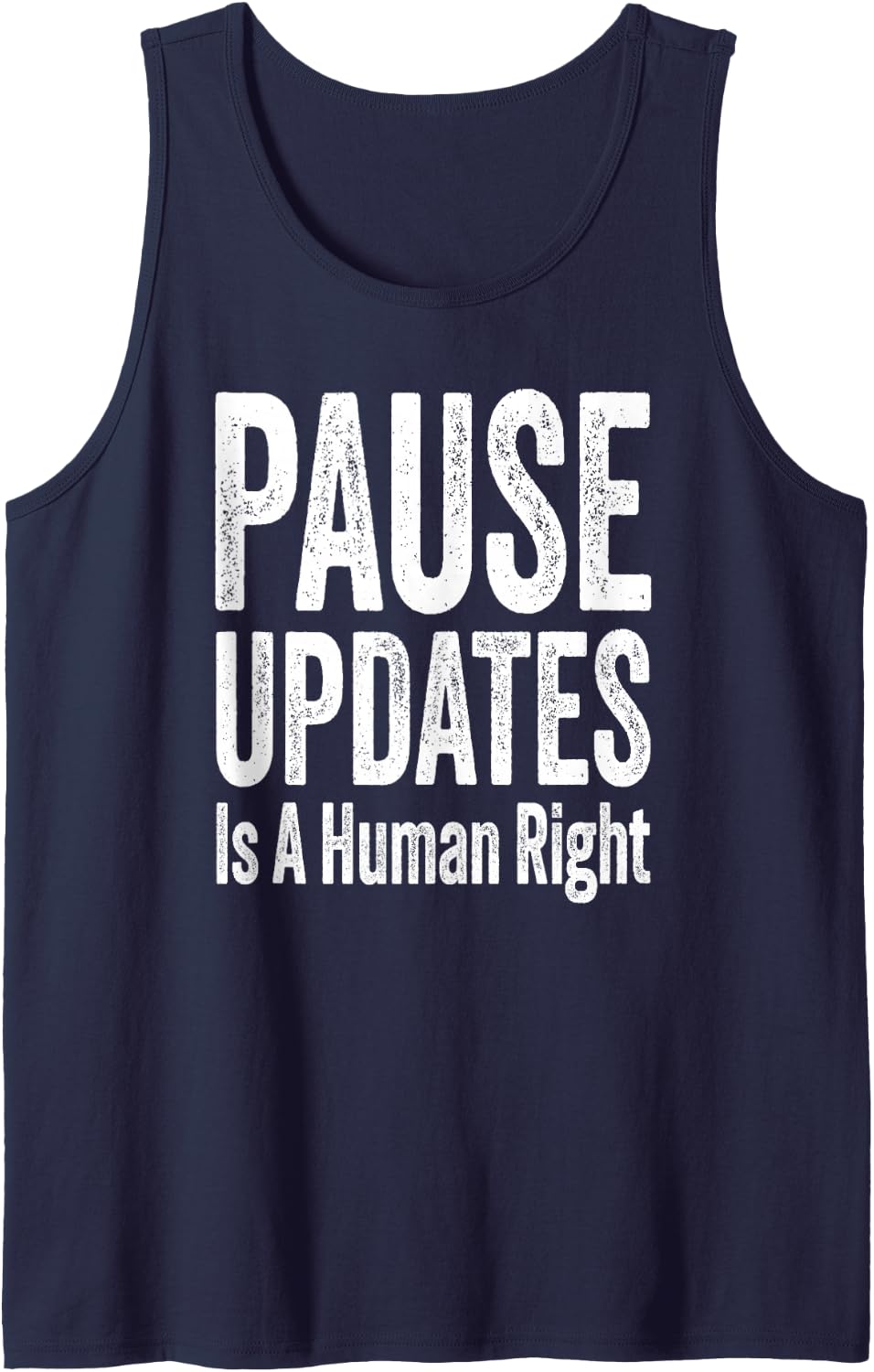 Pause Updates is A Human Right App User Experience Sleeveless Tank Top - Navy Blue