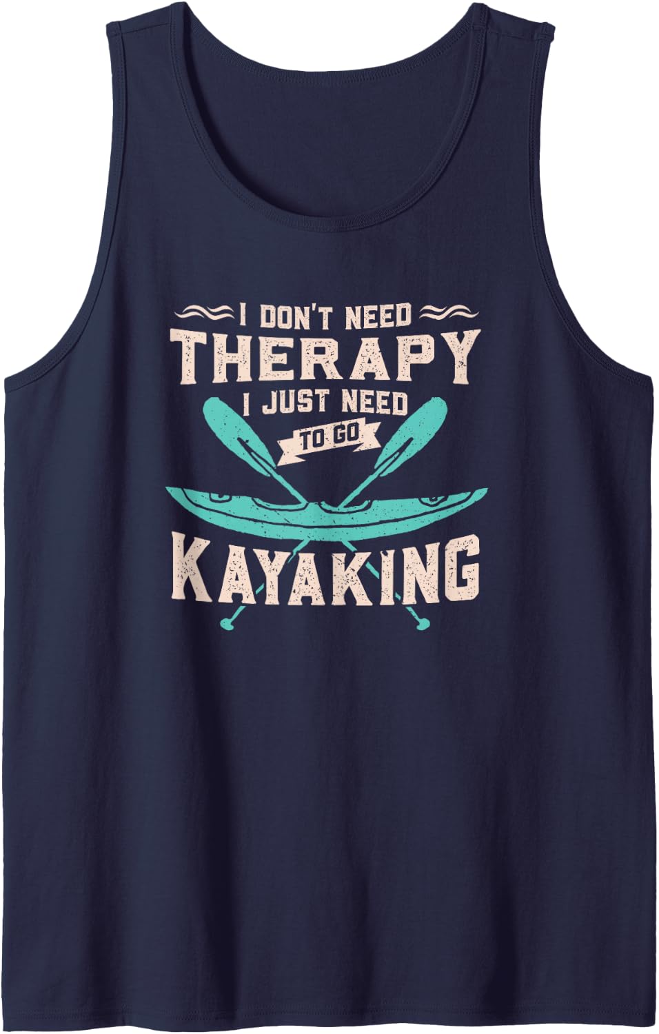 I Dont Need Therapy Just Kayaking Funny Kayak Gift Tank Top - Navy Blue