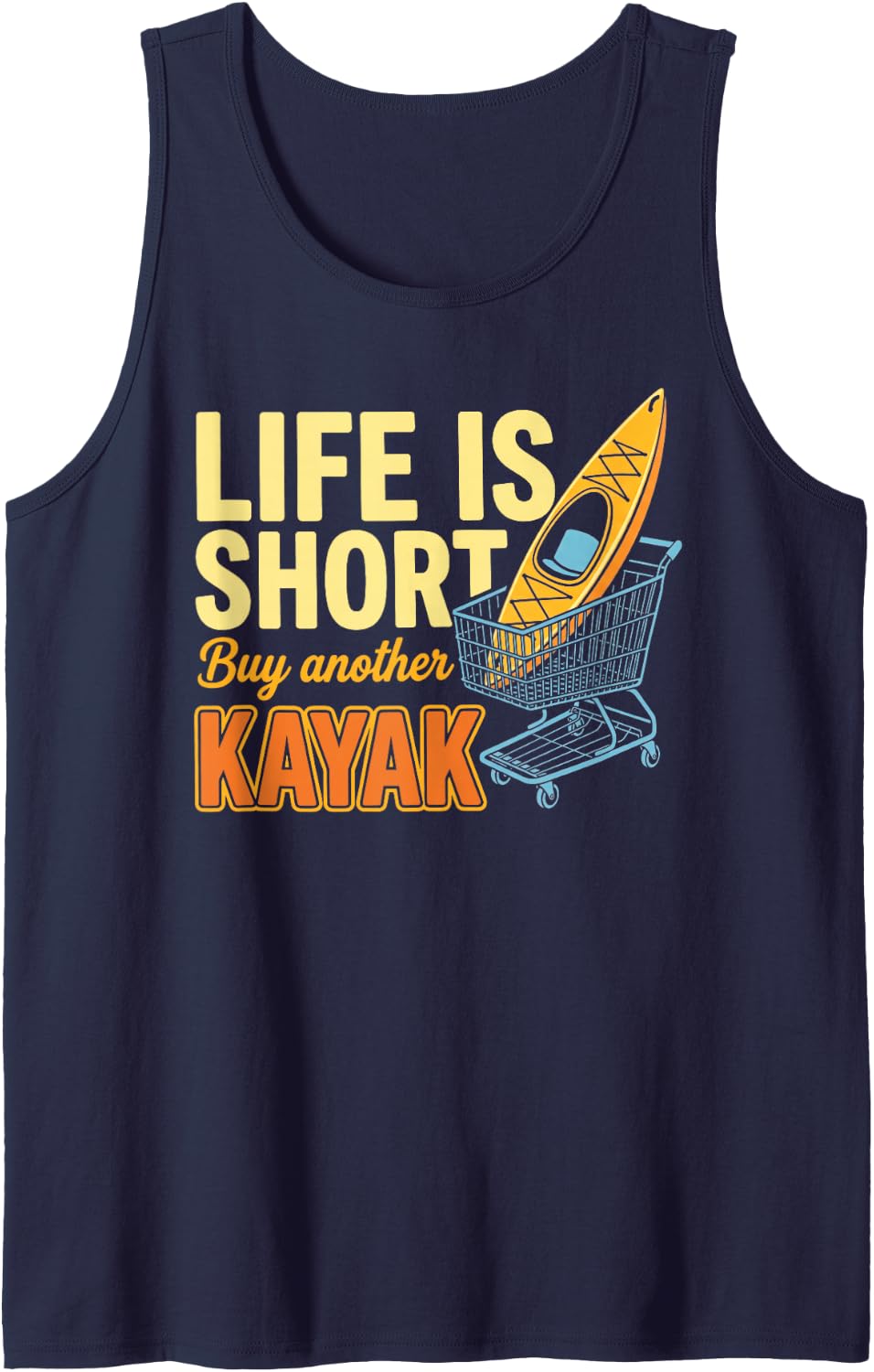 Life is Short Buy Another Kayak Funny Kayak Saying Sleeveless Tank Top - Navy Blue