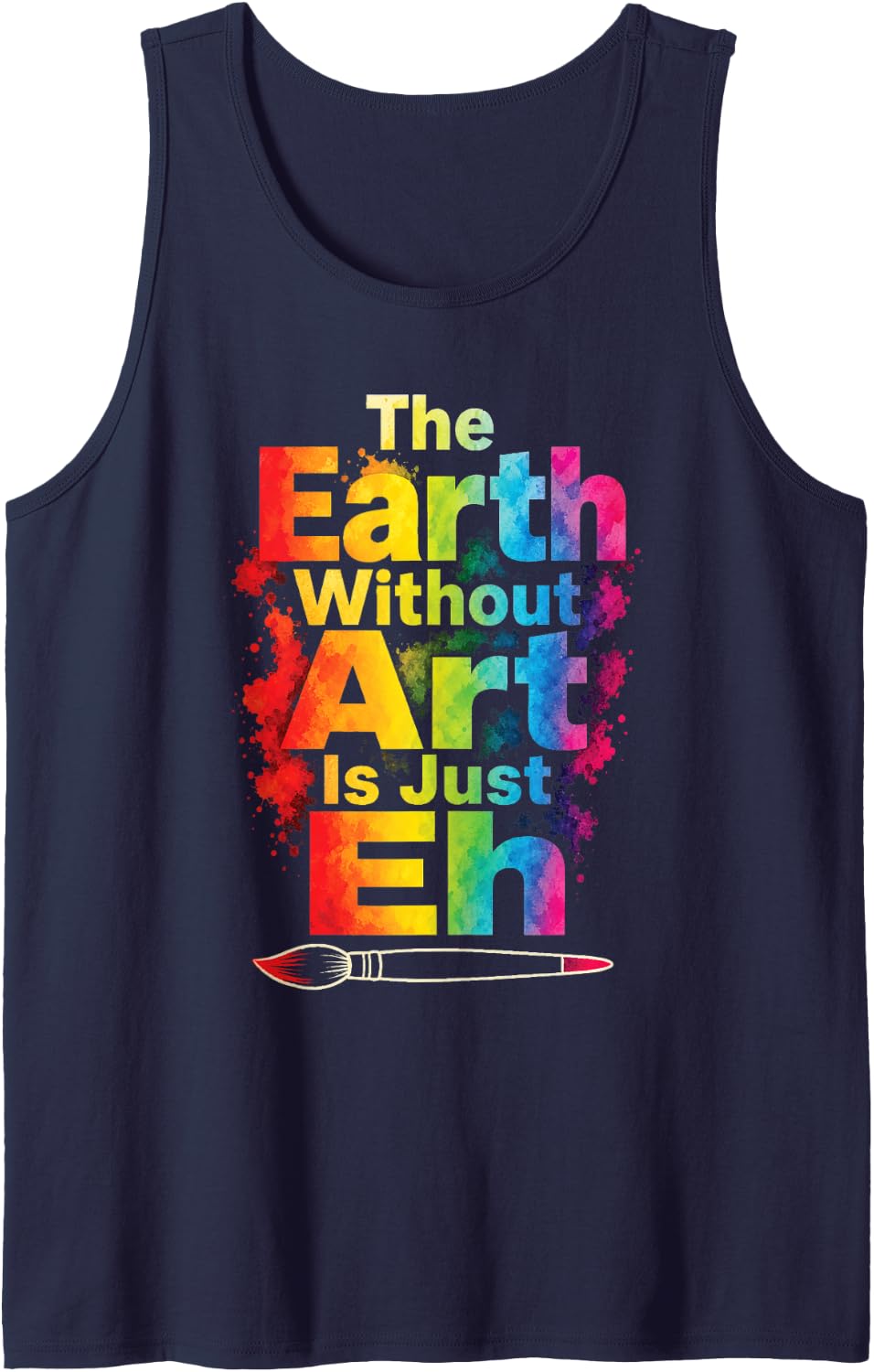 Art Teacher The Earth Without Art is Just Eh Elementary Sleeveless Tank Top - Navy Blue