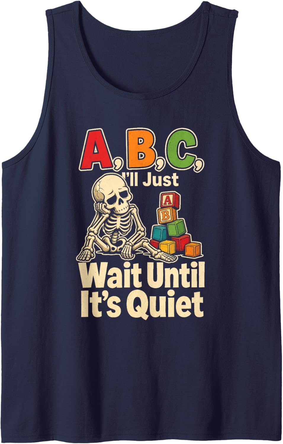 Elementary Teacher Gift A B C I'll Just Wait Until Quiet Sleeveless Tank Top - Navy Blue
