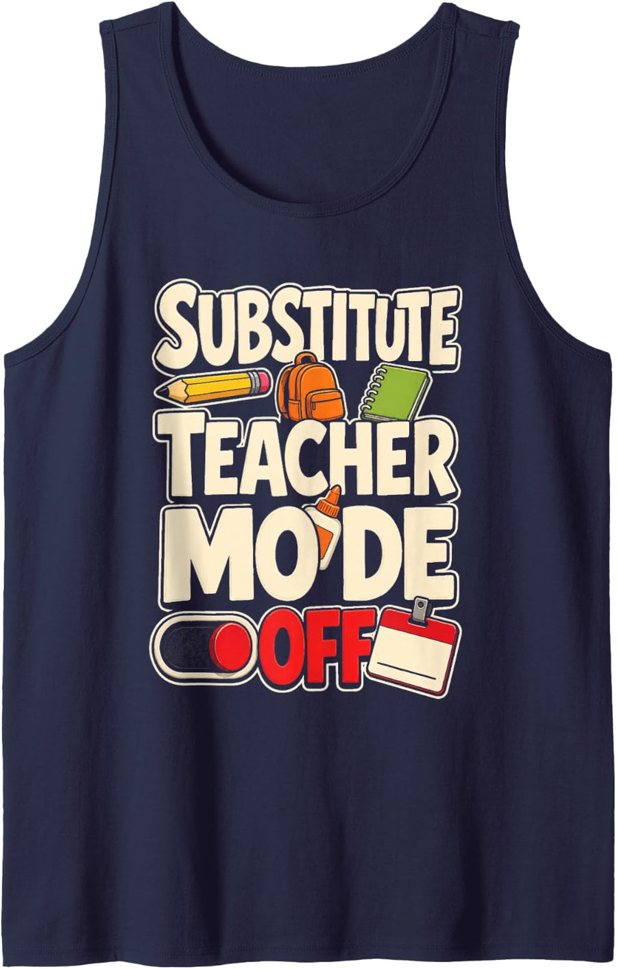 Substitute Teacher Mode Off Elementary School Sub Gift Sleeveless Tank Top - Navy Blue
