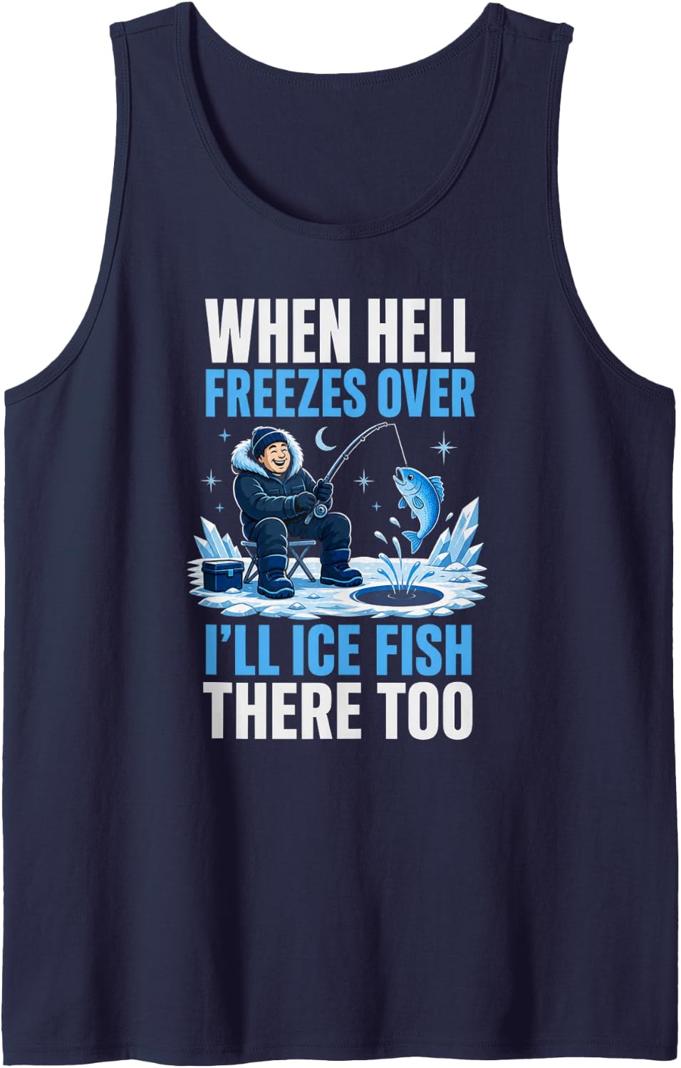 Ice Fishing When Hell Freezes Over Sleeveless Tank Top - Navy Blue
