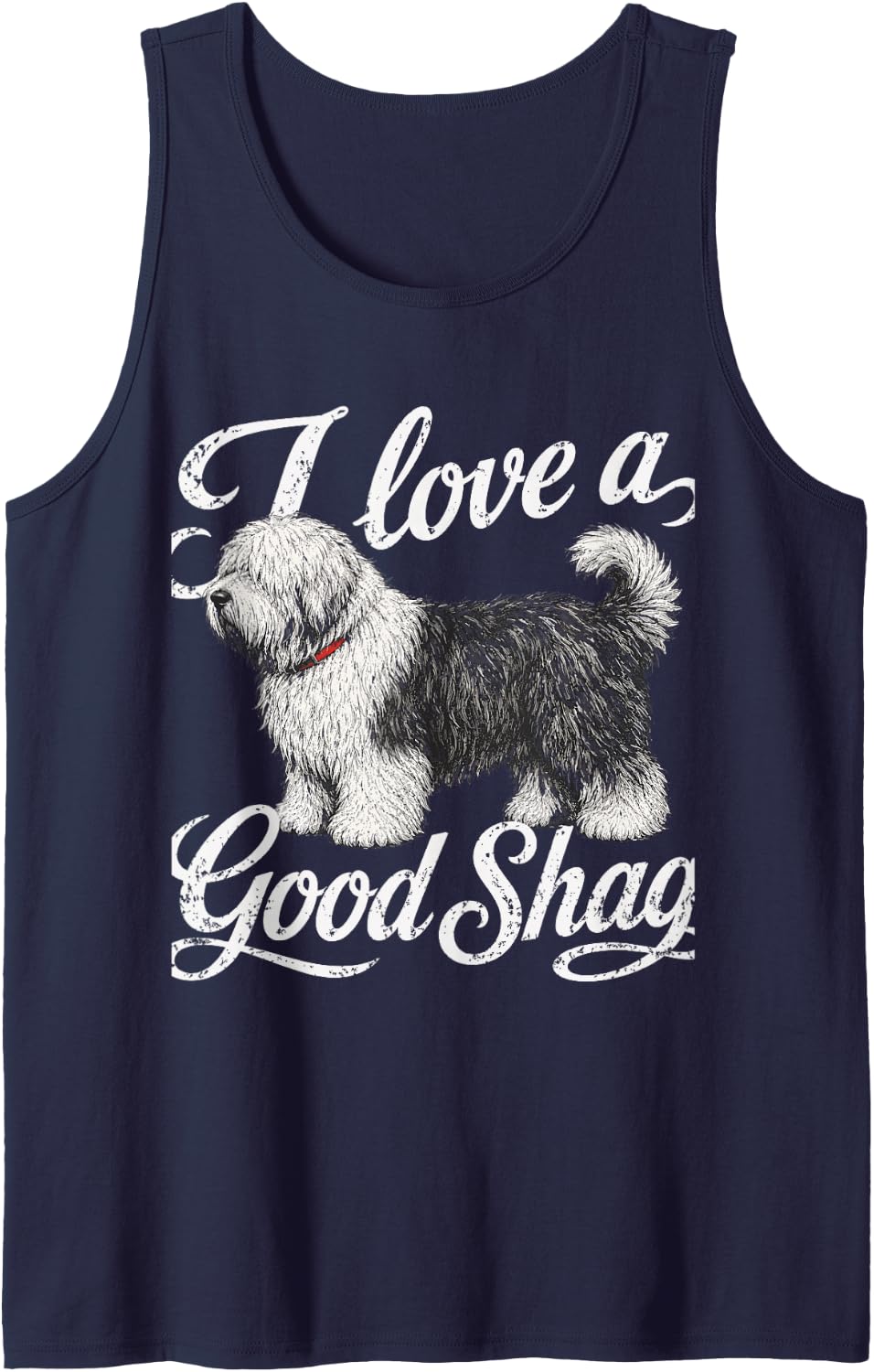 I Love Good Shag Funny Dog English Sheepdog Adult Humor Tank Top - Navy Blue