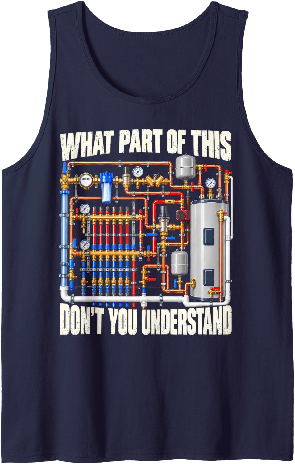 What Part of This Don't You Understand Plumbing Systems Sleeveless Tank Top - Navy Blue