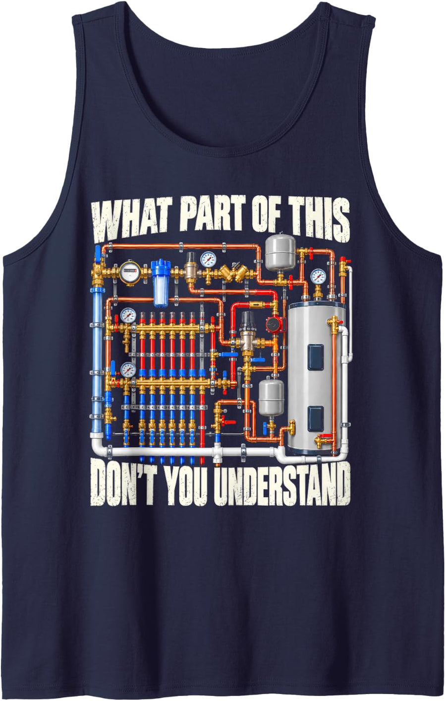 What Part of This Don't You Understand Plumbing Systems Sleeveless Tank Top - Navy Blue