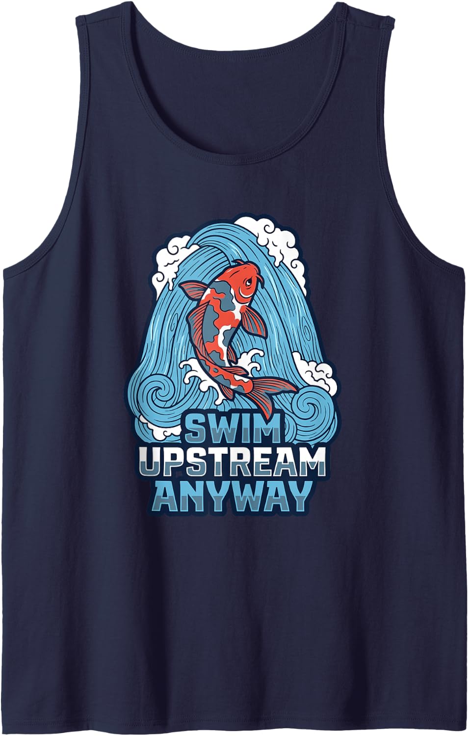 Swim Upstream Anyway Swimming Koi Fish Motivation Sleeveless Tank Top - Navy Blue