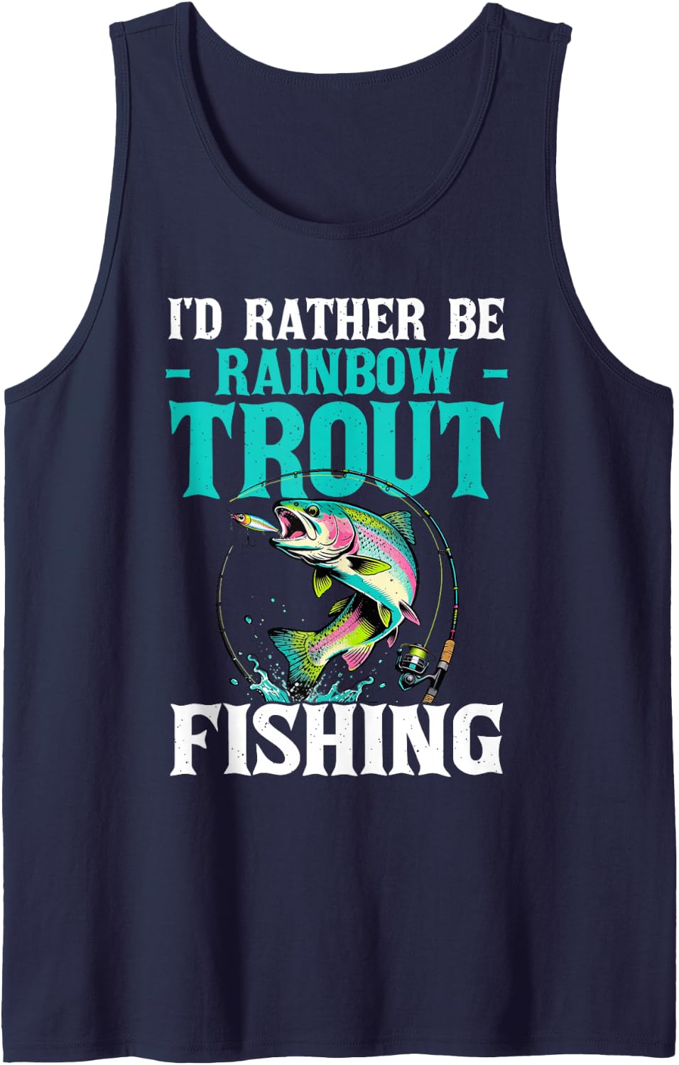I'd Rather Be Rainbow Trout Fishing Tank Top - Navy Blue