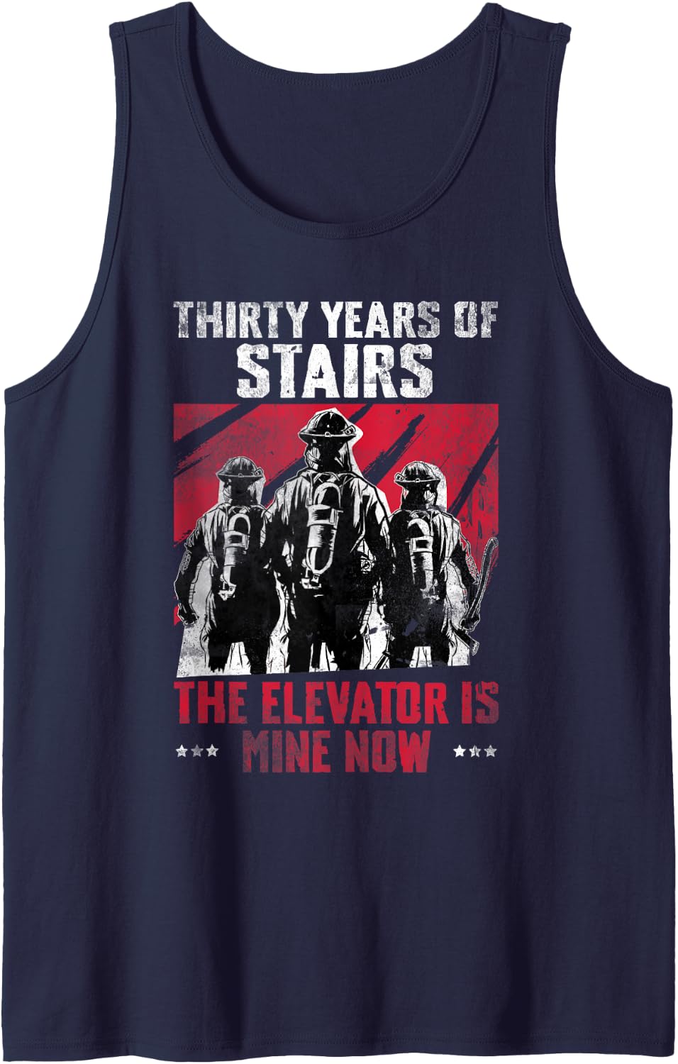 30 Years of Stairs Elevator is Mine Now Retired Firefighter Sleeveless Tank Top - Navy Blue