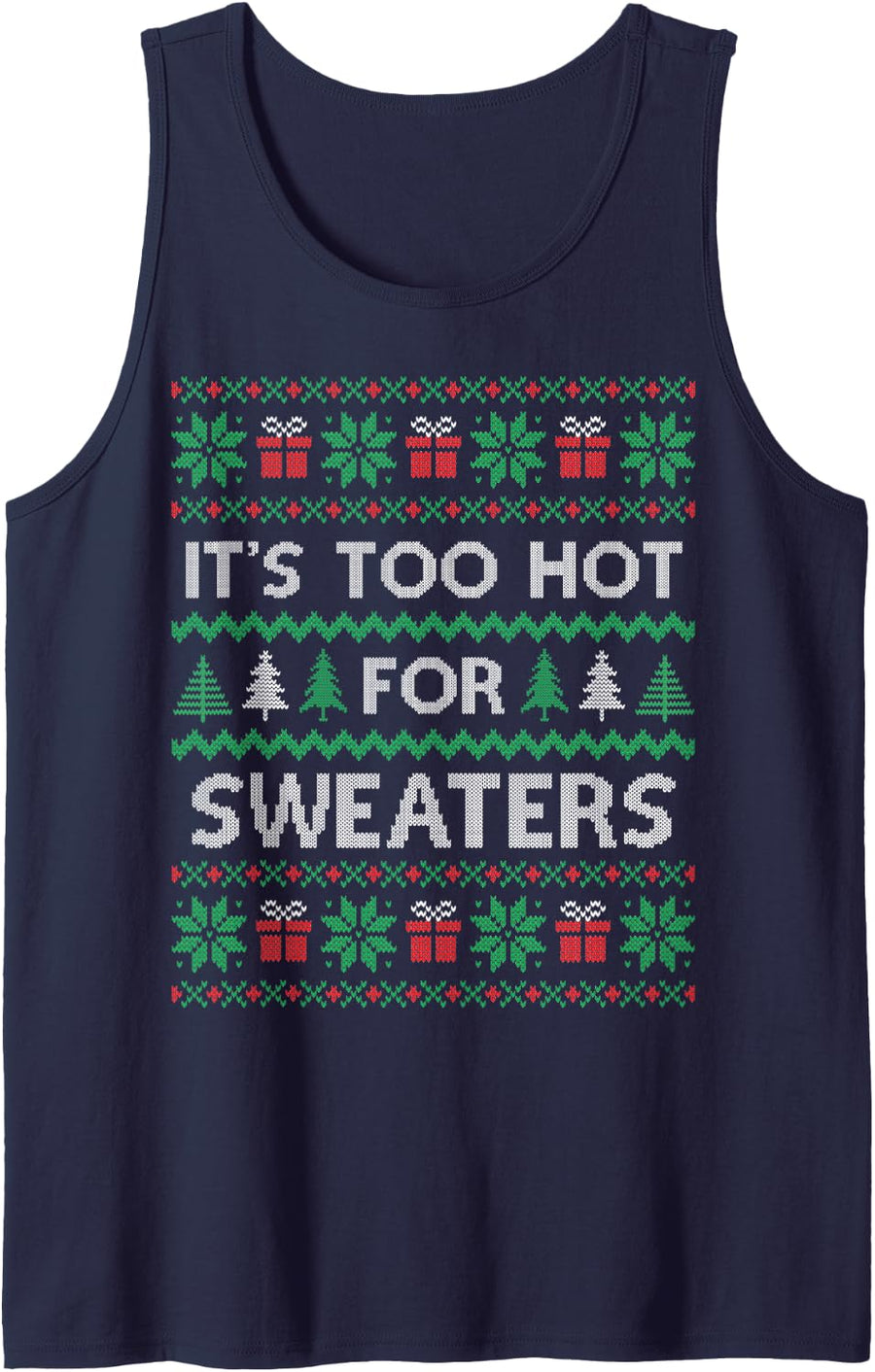 Its Too Hot for Sweaters Funny Ugly Christmas Tank Top - Navy Blue