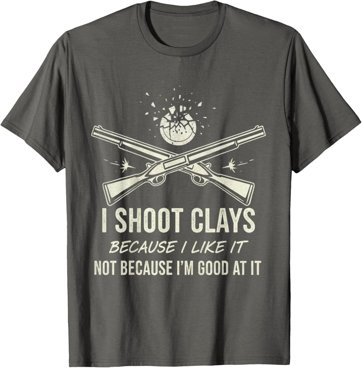 Shoot Clays Because I Like It Funny Skeet Trap Lover T-Shirt - Asphalt Grey