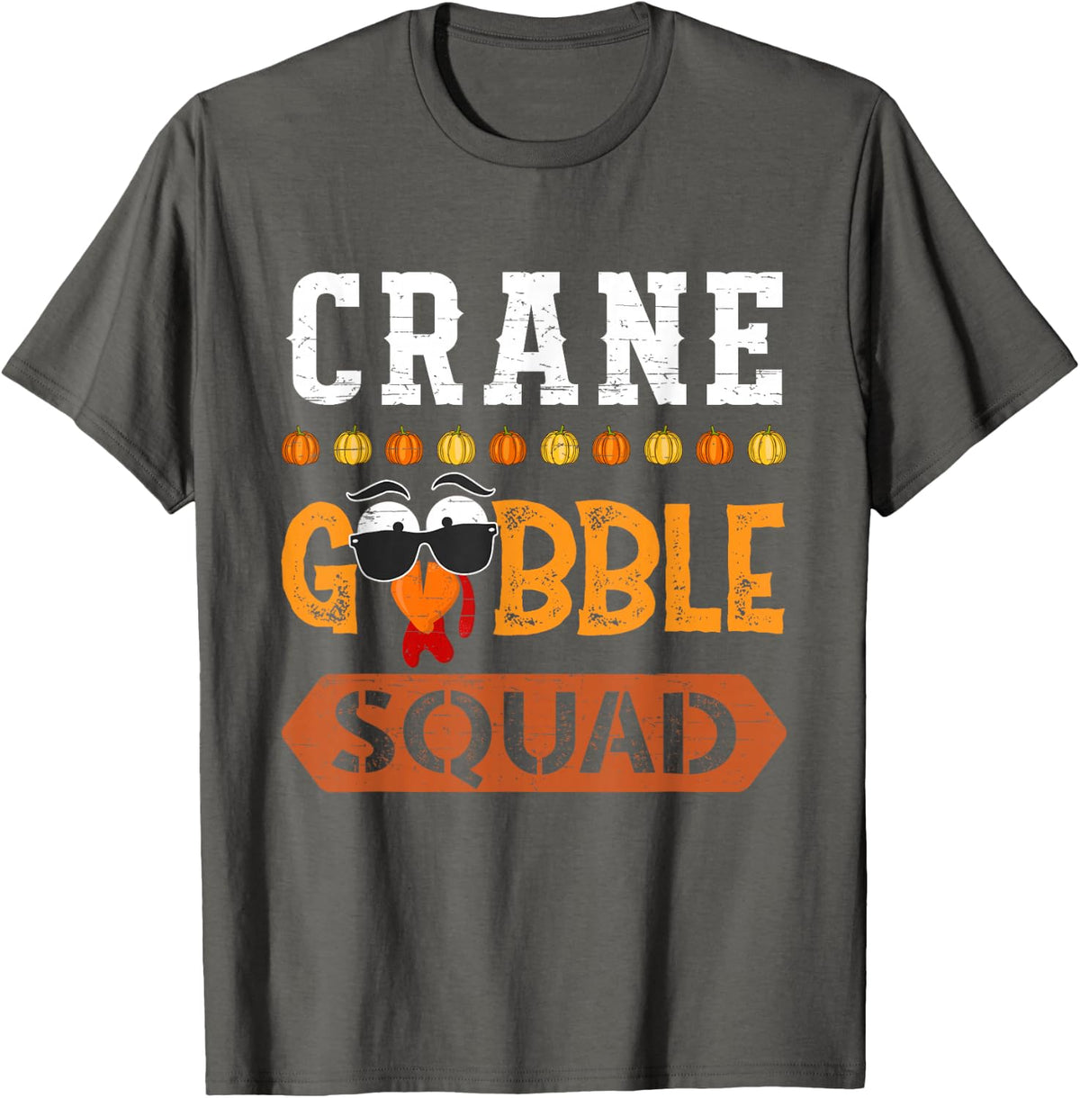 Crane Gobble Squad Turkey Thanksgiving Crane Operator T-Shirt - Asphalt Grey