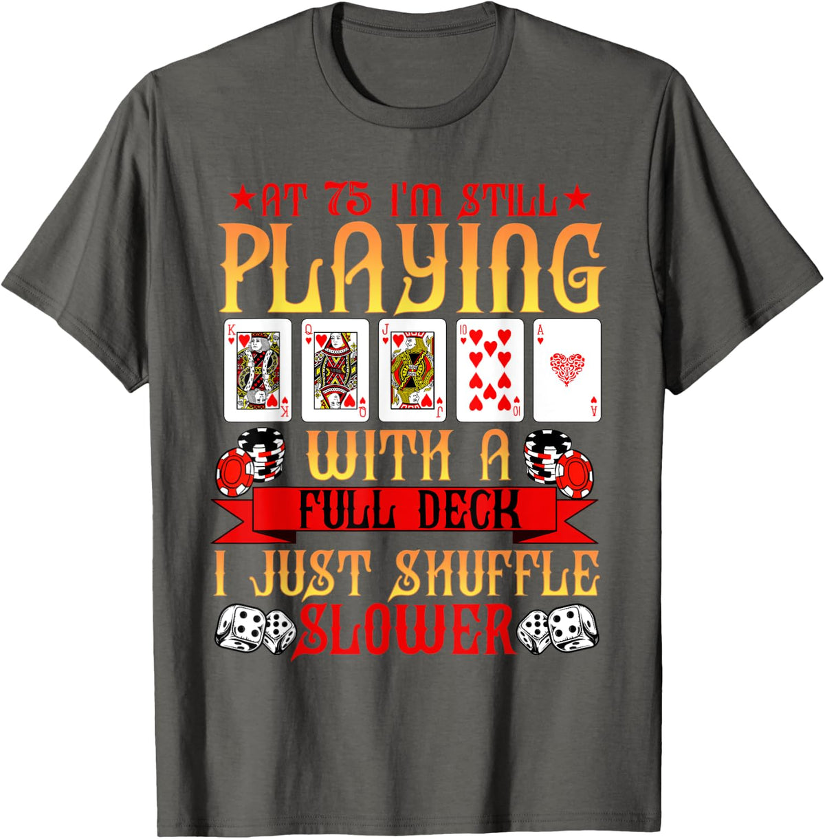 75th Birthday Party Vegas Cards Old Over Hill Seventy Five T-Shirt - Asphalt Grey