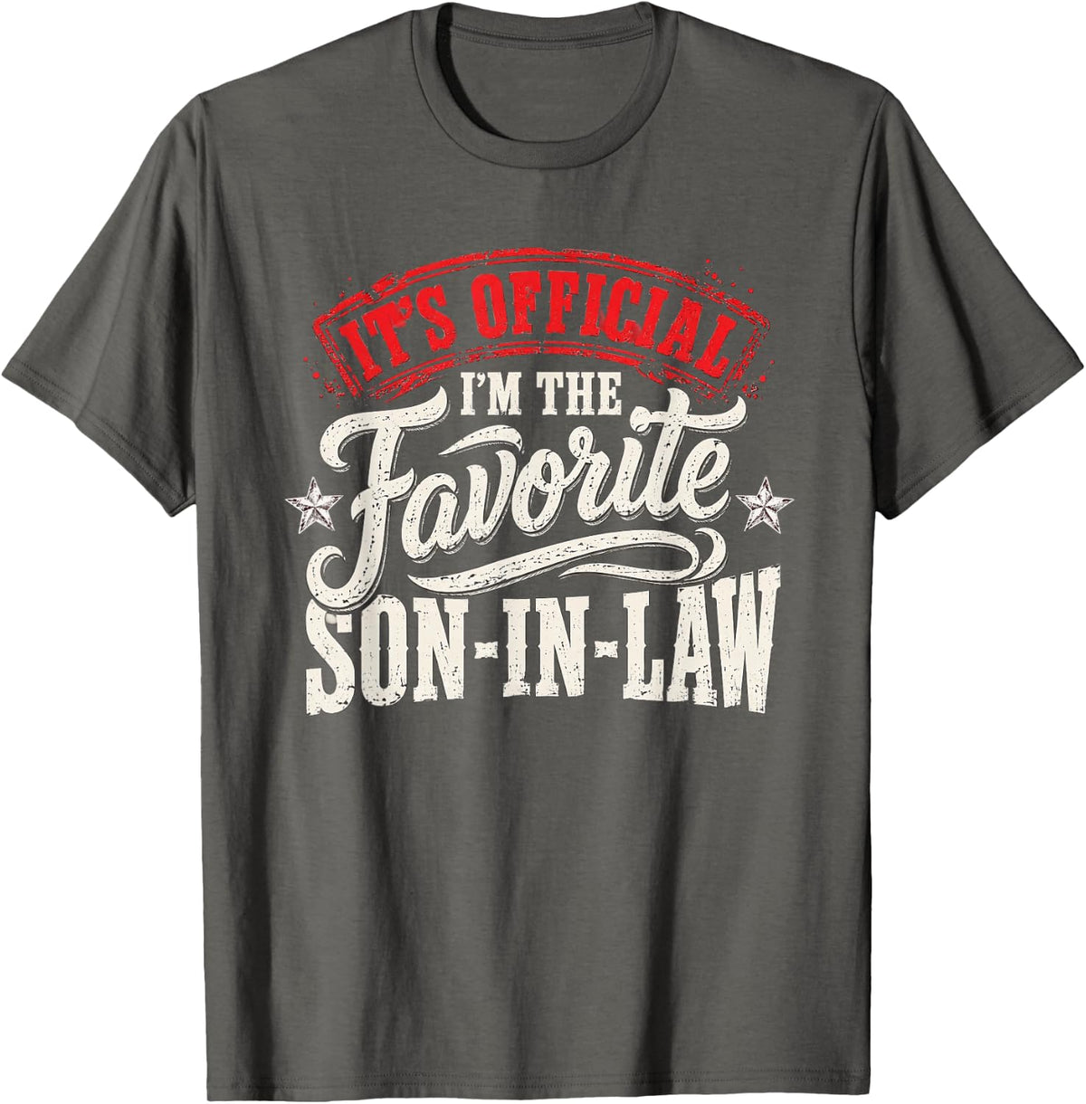 I'm The Favorite Son-in-Law of Momther-in-Law T-Shirt - Asphalt Grey