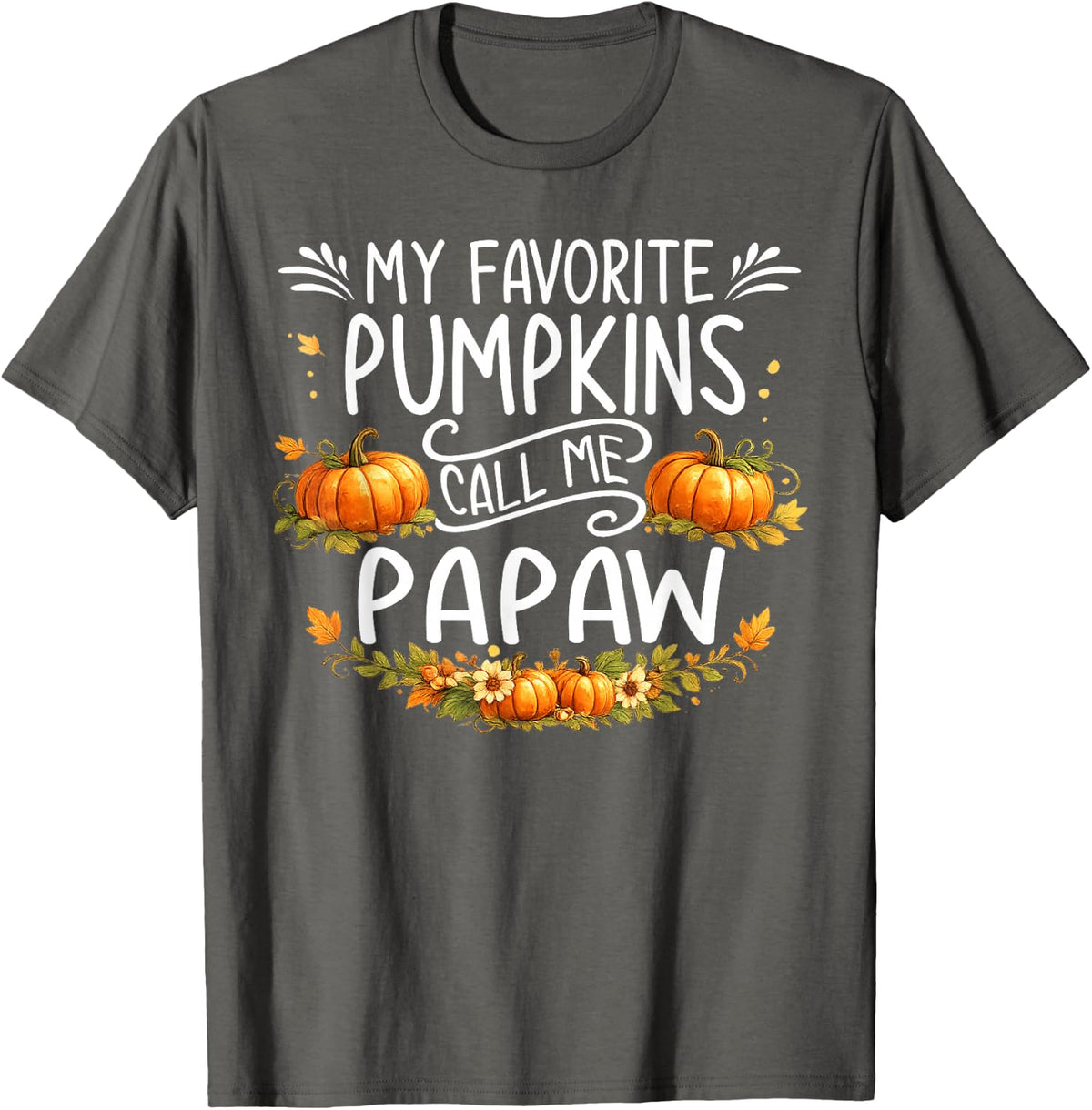 My Favorite Pumpkins Call Me Papaw Halloween T-Shirt - Asphalt Grey