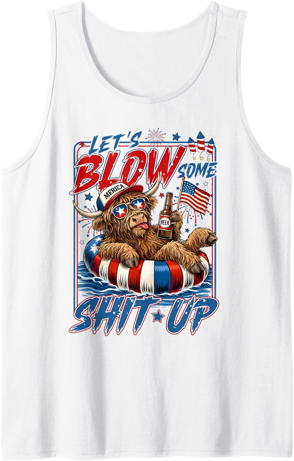 Lets Blow Some Shit Up Funny Highland Cow USA Flag 4th July Tank Top - White