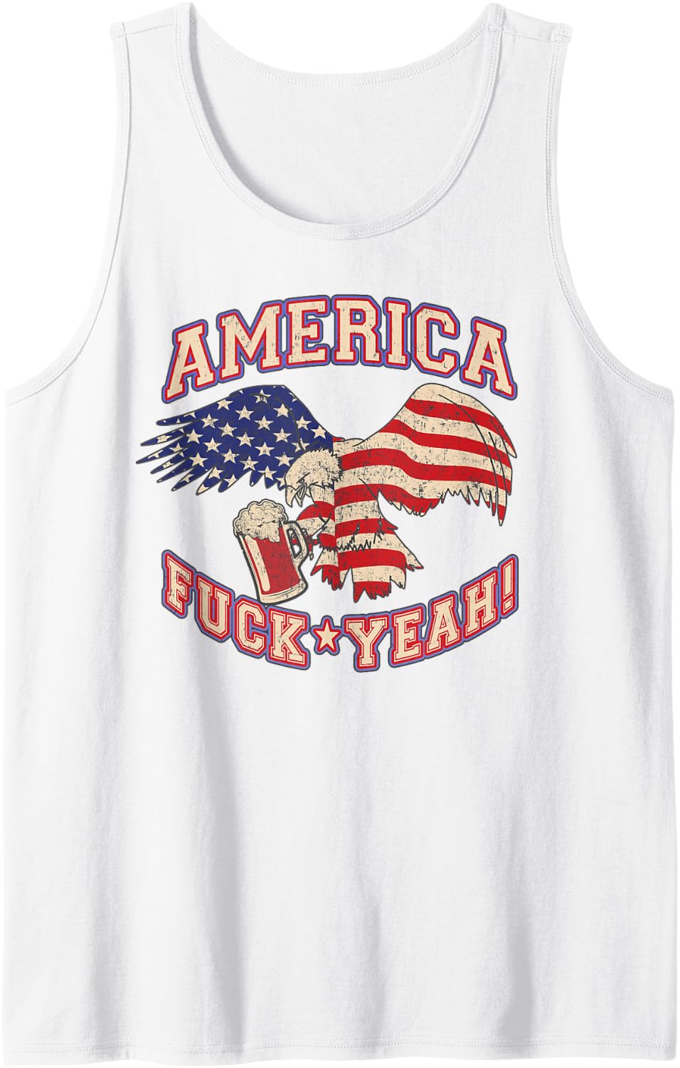 America Fuck Yeah Bald Eagle Beer 4th of July Vintage Tank Top - White