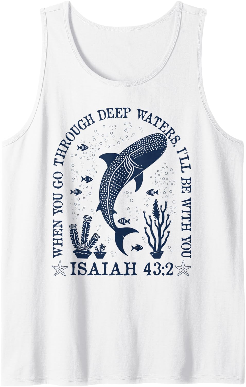 Whale Shark Isaiah 43 2 Ocean Bible Verse Art - On Back Tank Top - White