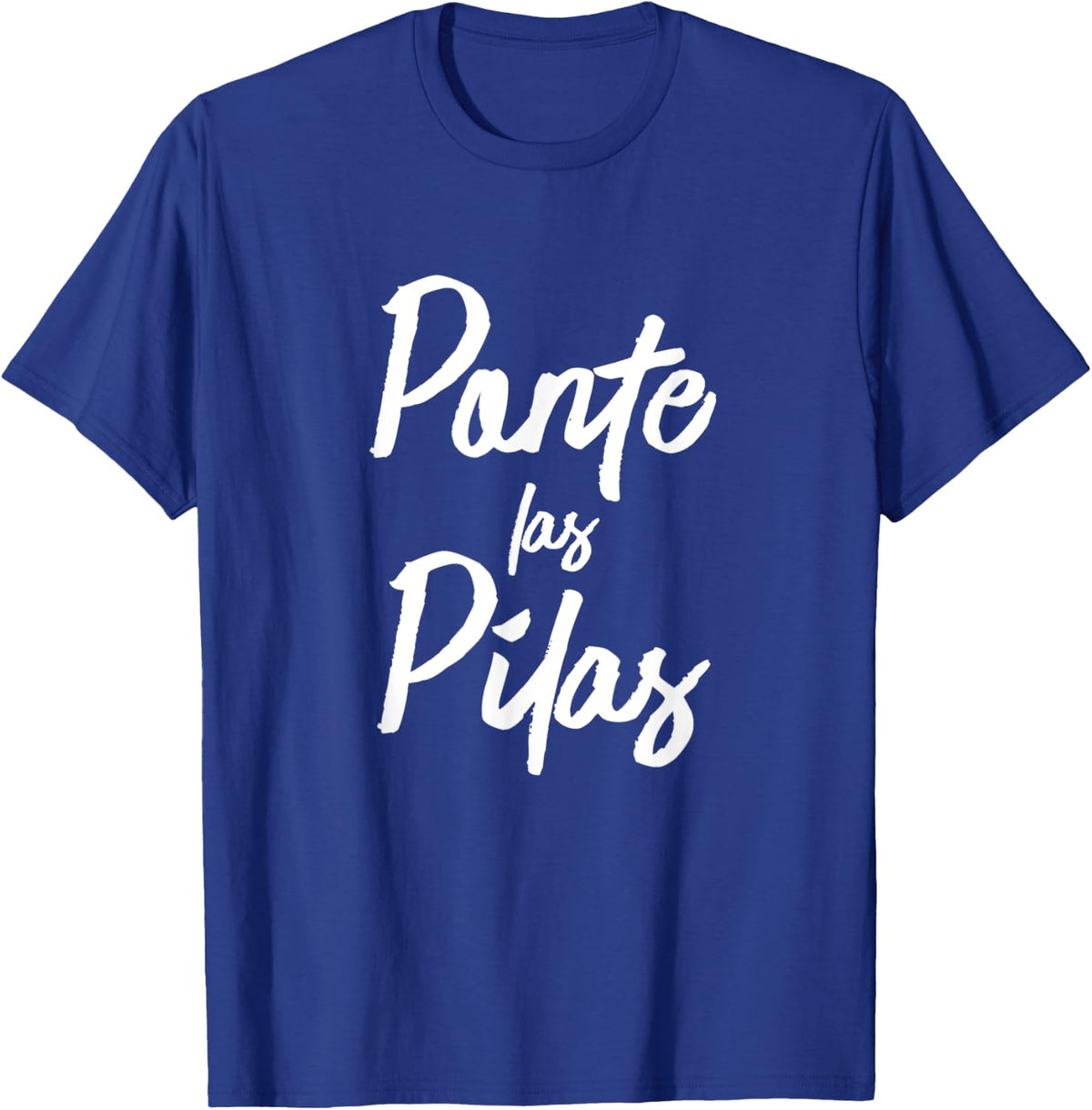 Ponte Las Pilas Funny Motivational Spanish Chistosa Mexico T-Shirt - Royal Blue