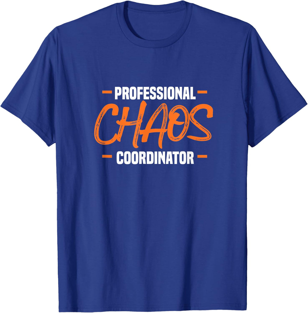 Professional Chaos Coordinator T-Shirt - Royal Blue