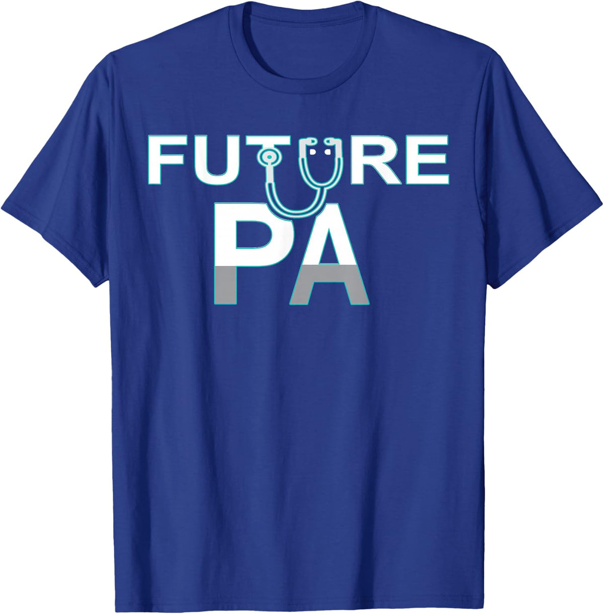 Future Physicians Assistant Gift- Men Women- PA school T-Shirt - Royal Blue
