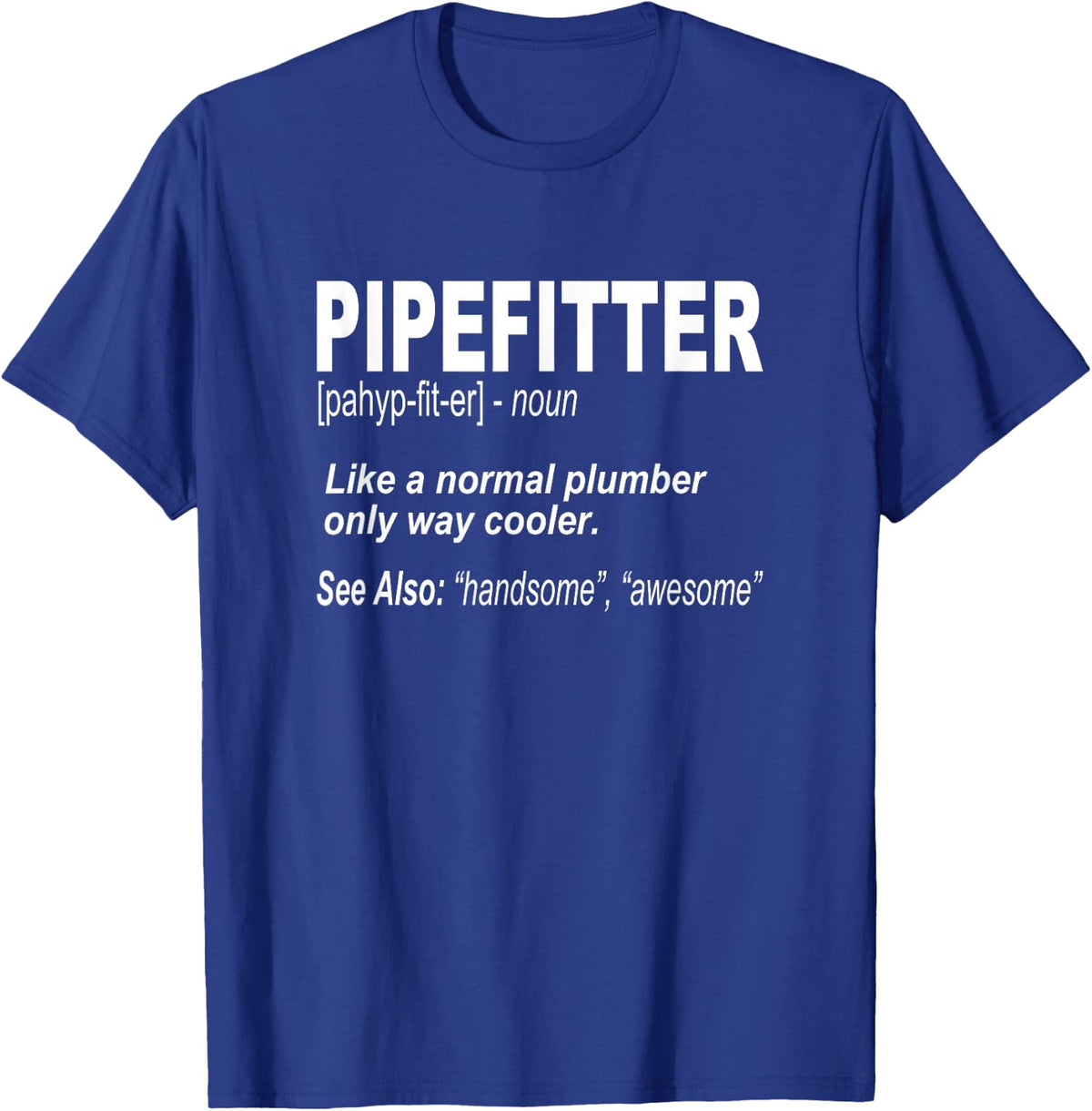 Definition of Funny Pipefitter T-Shirt - Royal Blue