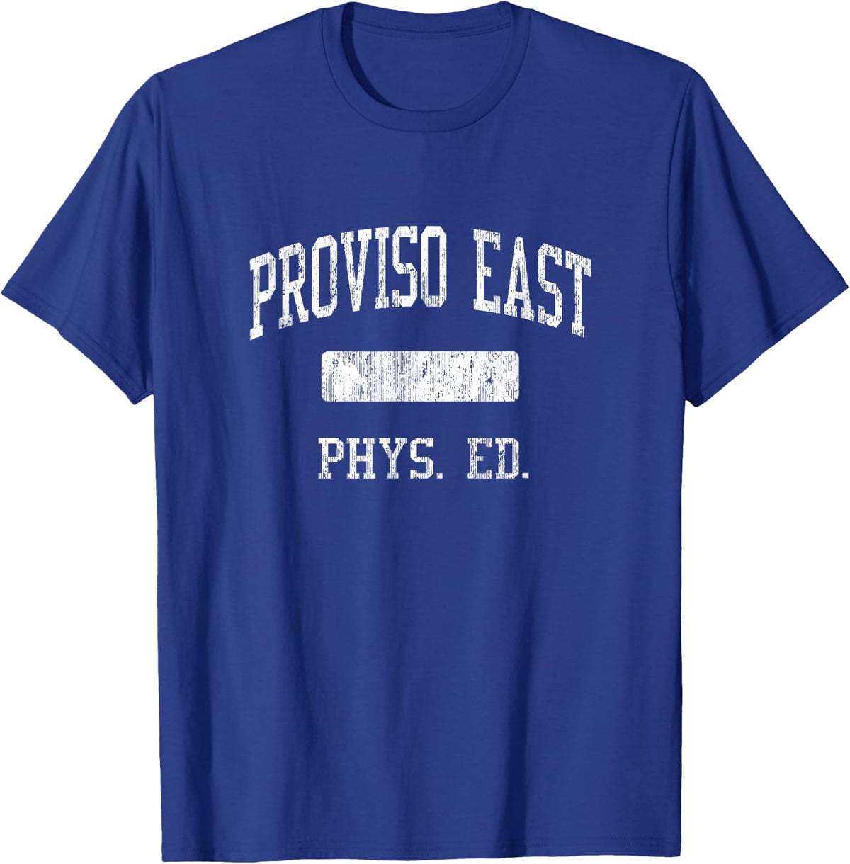 Proviso East High School HS Maywood IL PHYS Ed T-Shirt - Royal Blue
