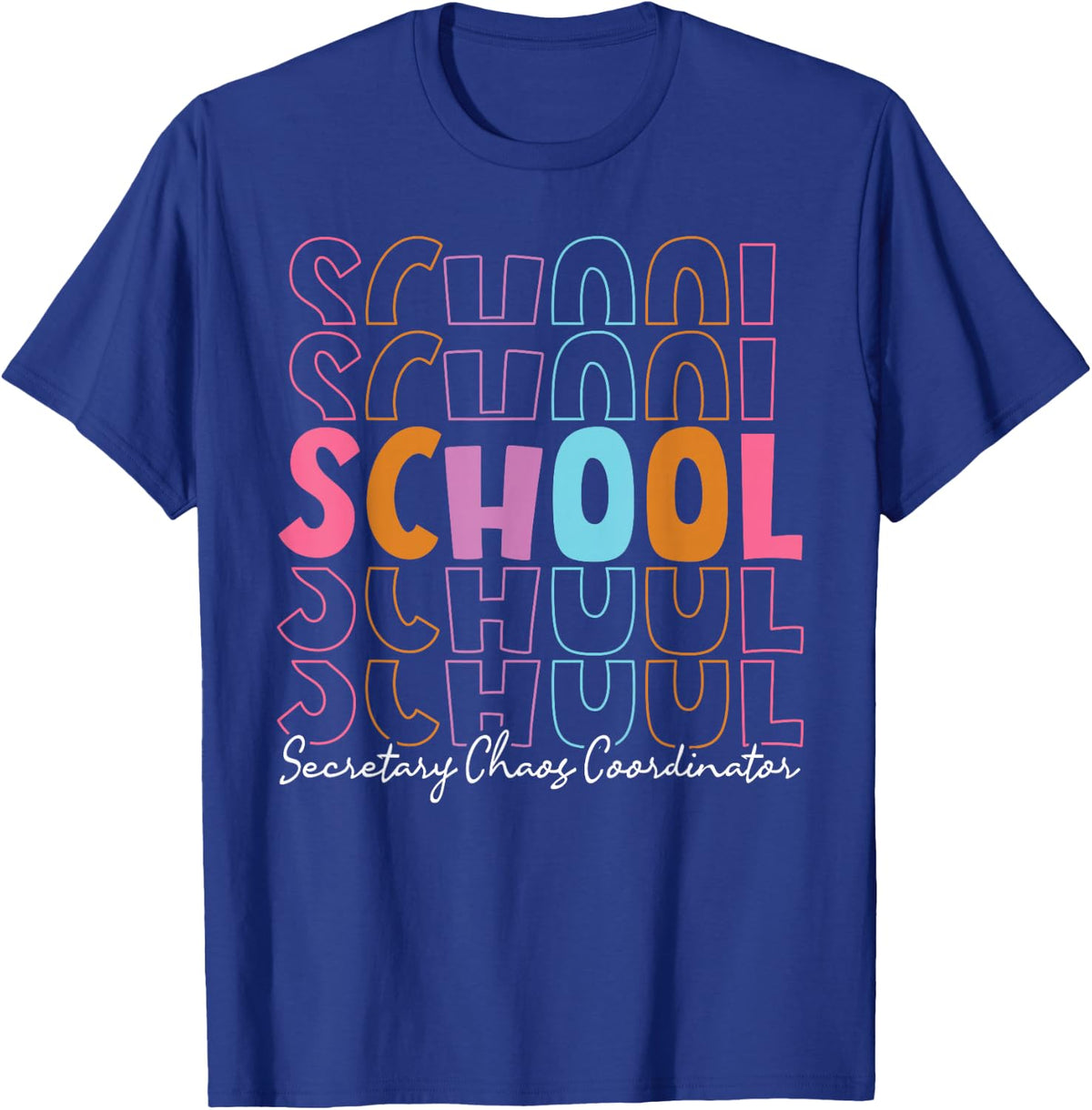 School Secretary Admin Assistant Chaos Coordinator T-Shirt - Royal Blue