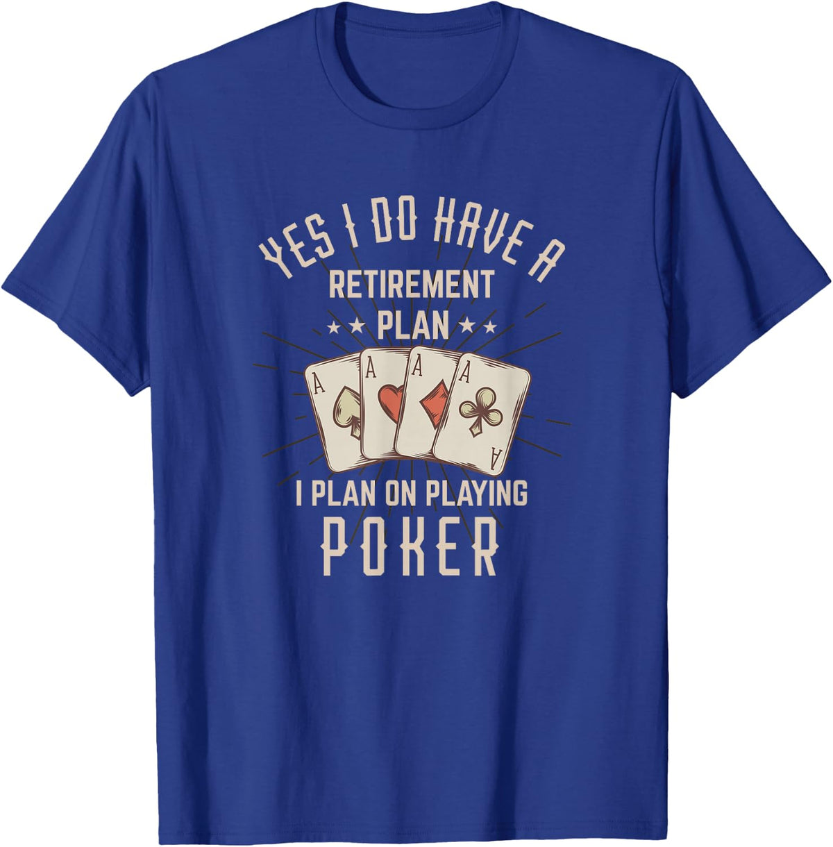 Retired Poker Player Funny Retirement T-Shirt - Royal Blue