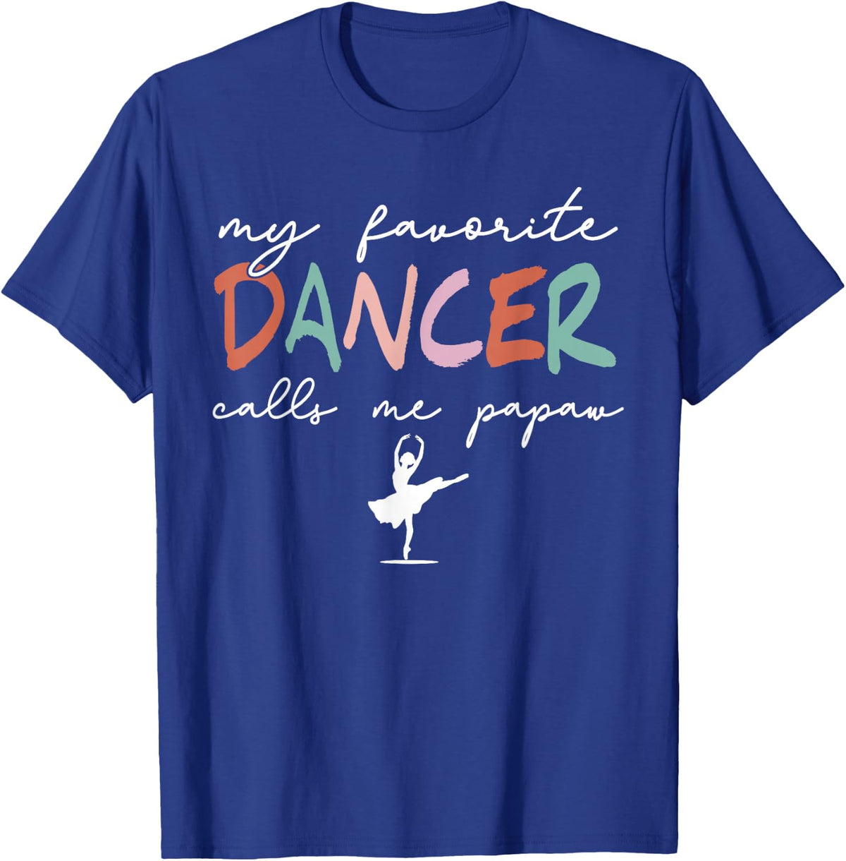 Vintage My Favorite Dancer Calls me Papaw T-Shirt - Royal Blue