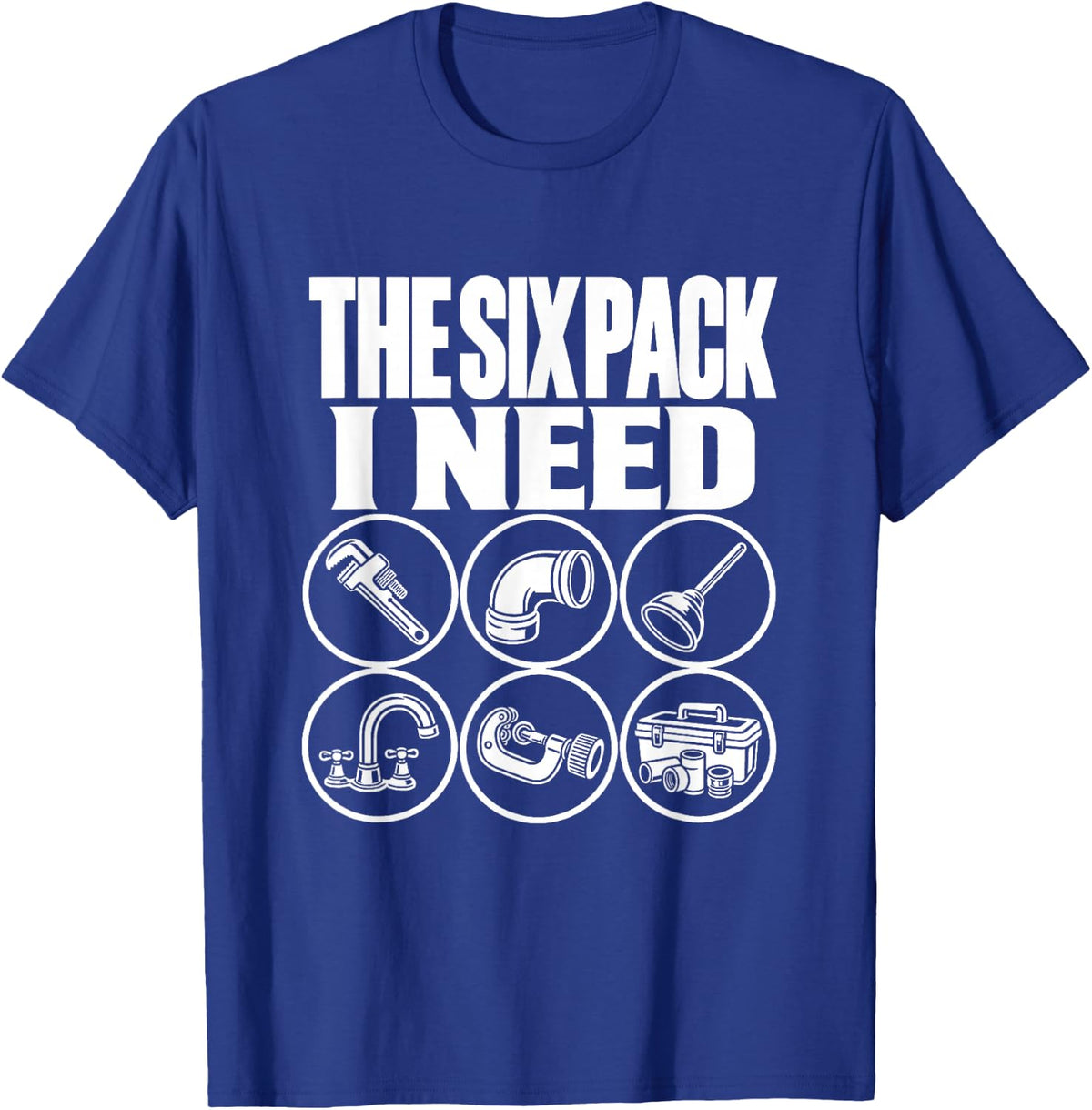 The Six Pack I Need Plumber Funny Pun Pipe Repair T-Shirt - Royal Blue