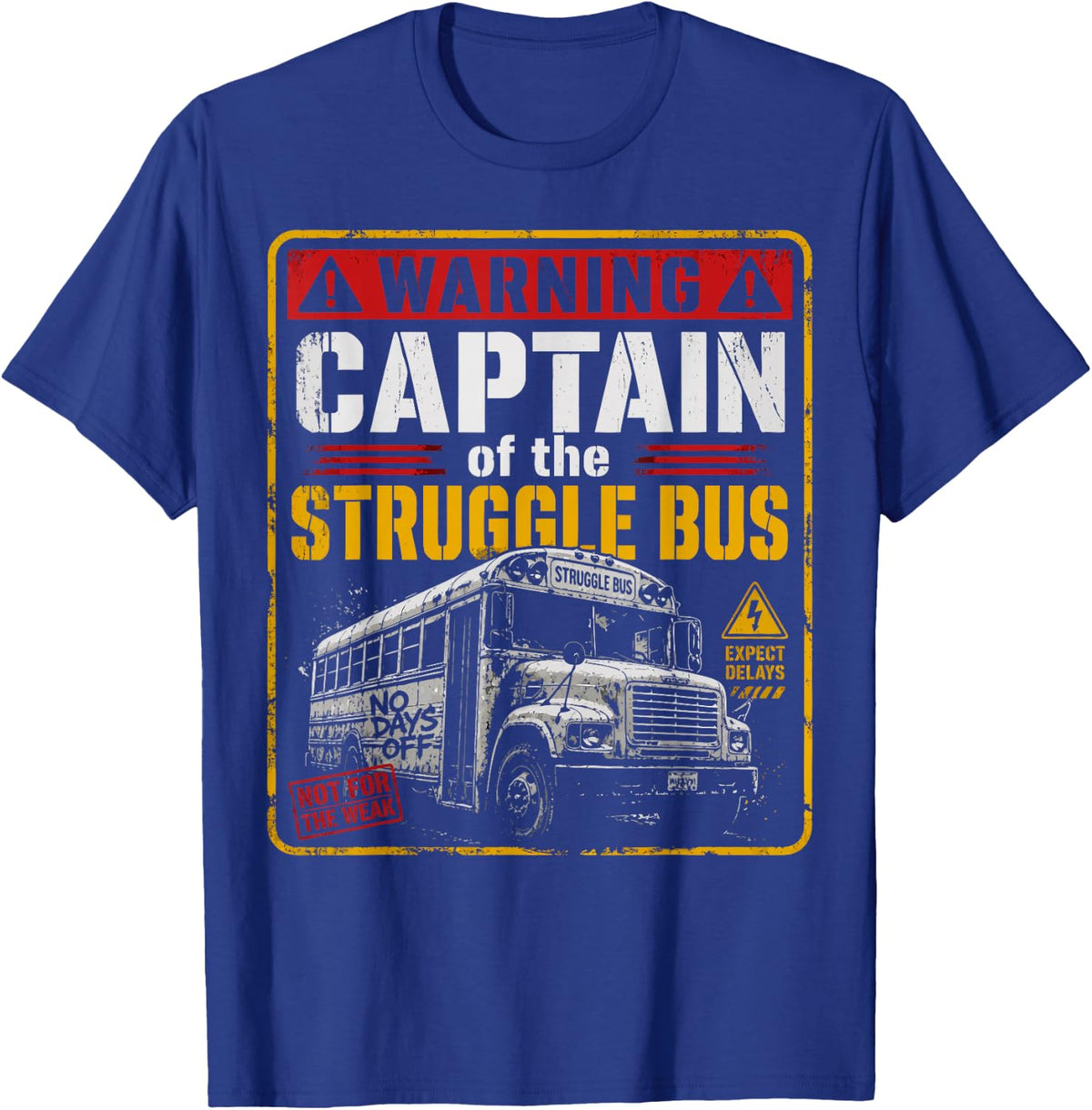 Captain of The Struggle Bus Distressed School Bus Driver Fun T-Shirt - Royal Blue