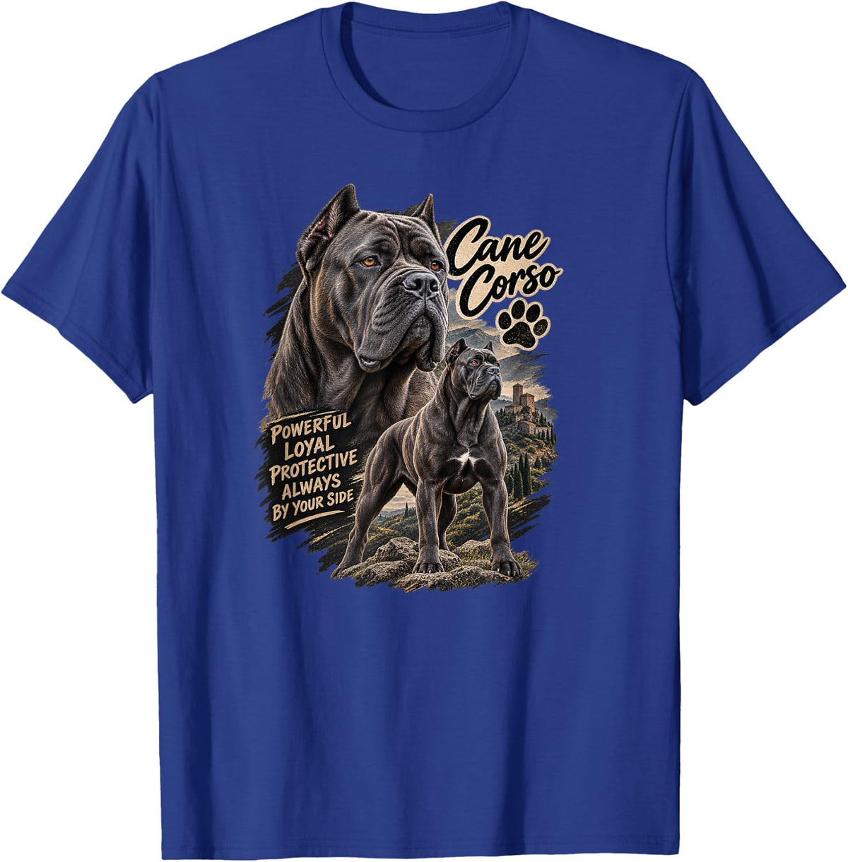 Cane Corso Dog Powerful Loyal Protective By Your Side T-Shirt - Royal Blue