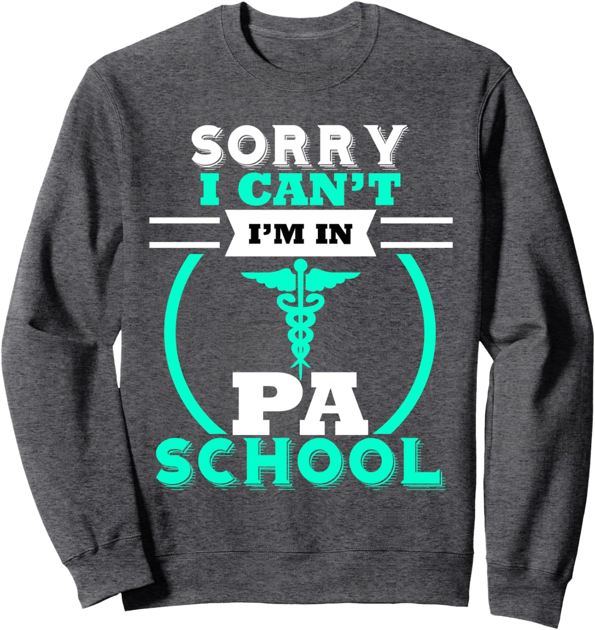Funny Future Physician Assistant School Sweatshirt Student - Adult Unisex Dark Heather Grey